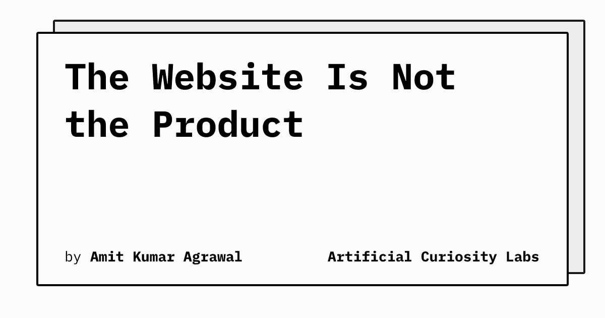 artificialcuriositylabs.ai - Amit Kumar Agrawal - The Website Is Not the Product